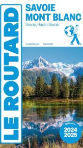 Guide du Routard - Savoie, Mont Blanc